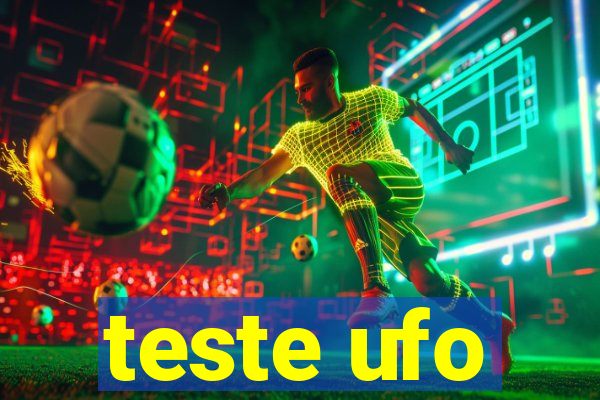 teste ufo